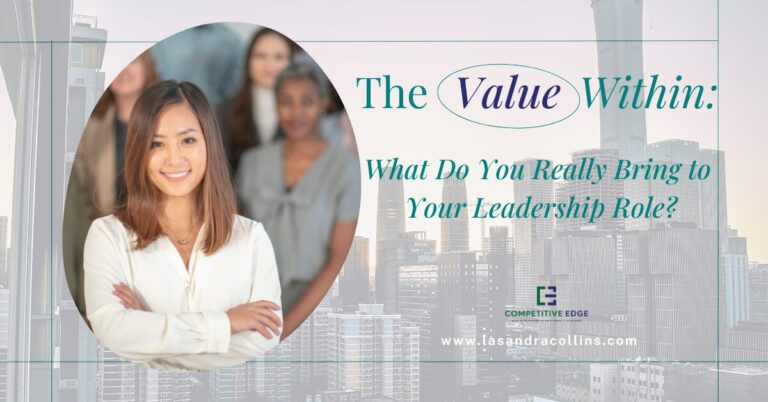 The Value Within: What Do You Really Bring to Your Leadership Role?
